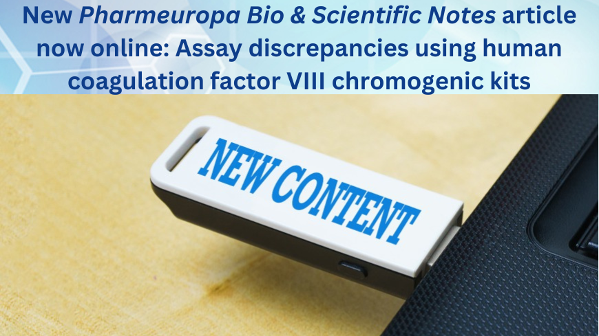 New Pharmeuropa Bio & Scientific Notes article now online: Assay discrepancies using human coagulation factor VIII chromogenic kits