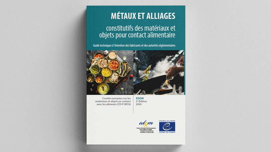 Métaux et alliages constitutifs des matériaux et objets pour contact alimentaire : la deuxième édition du guide technique de l’EDQM est désormais disponible