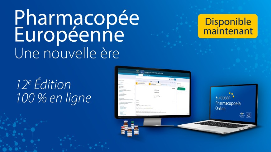 Une nouvelle ère pour la Pharmacopée Européenne : format exclusivement dématérialisé à compter de la 12e Édition