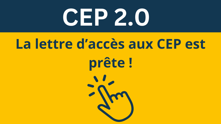 CEP 2.0 : la lettre d’accès aux CEP est prête !