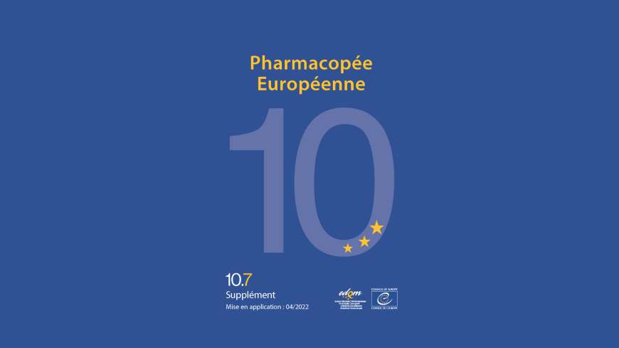 Entrée en vigueur du Supplément 10.7 de la Pharmacopée Européenne – Information aux titulaires de CEP