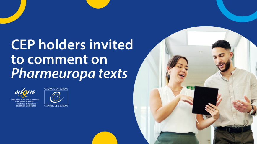 CEP holders invited to comment on draft monographs published in Pharmeuropa 38.1